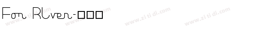 For RIver字体转换